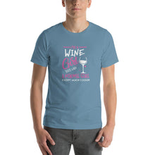 Load image into Gallery viewer, I&#39;m a Wine girl, just live a normal except much cooler Unisex T-Shirt
