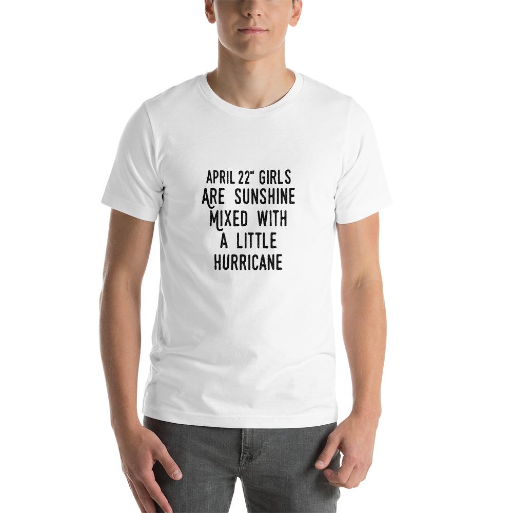 April 22nd girl are sunshine mixed with a little hurricane Unisex T-Shirt