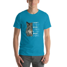 Load image into Gallery viewer, Wolf image, i don&#39;t stop when i tired Unisex T-Shirt
